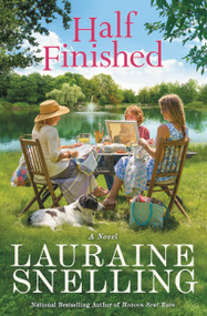 Half Finished (A Novel) by Lauraine Snelling, 9781478920076