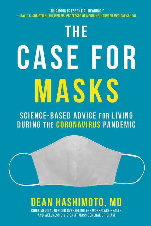The Case for Masks (Science-Based Advice for Living During the Coronavirus Pandemic) by Dean Hashimoto, 9781510765238