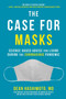 The Case for Masks (Science-Based Advice for Living During the Coronavirus Pandemic) by Dean Hashimoto, 9781510765238