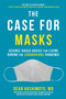 The Case for Masks (Science-Based Advice for Living During the Coronavirus Pandemic) by Dean Hashimoto, 9781510765238