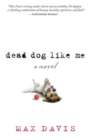 Dead Dog Like Me by Max Davis, 9781617955242