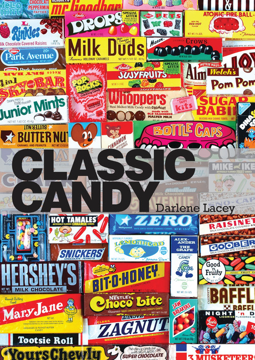 Classic Candy (America's Favorite Sweets, 1950-80) by Darlene Lacey, 9780747812432