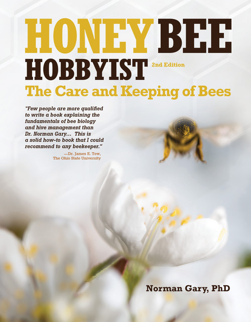 Honey Bee Hobbyist, 2nd Edition (The Care and Keeping of Bees) by Norman Gary, 9781620083154