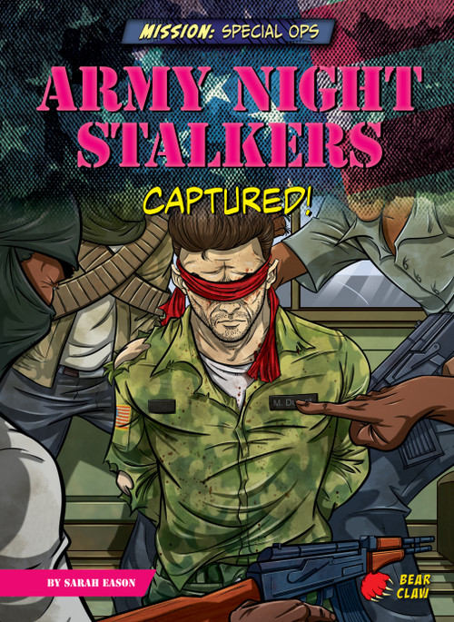 Army Night Stalkers (Captured!) by Sarah Eason, Diego Vaisberg, 9781647476380