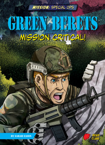Green Berets (Mission Critical!) - 9781647476410 by Sarah Eason, Diego Vaisberg, 9781647476410