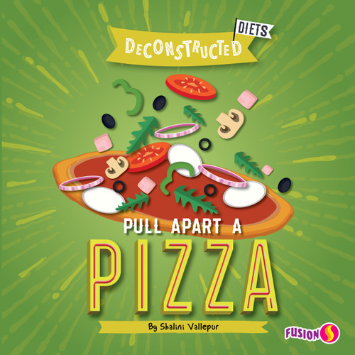 Pull Apart a Pizza by Shalini Vallepur, 9781647475246