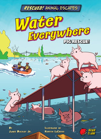 Water Everywhere (Pig Rescue!) - 9781647476212 by James Buckley Jr., Kerstin LaCross, 9781647476212