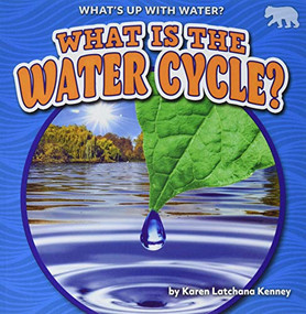 What Is the Water Cycle? - 9781647474973 by Karen Latchana Kenney, 9781647474973