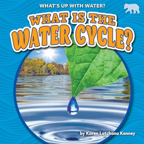 What Is the Water Cycle? - 9781647474928 by Karen Latchana Kenney, 9781647474928