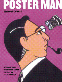 Poster Man (50 Years of Iconic Graphic Design) by Seymour Chwast, Steven Heller, Shepard Fairey, 9780764361227