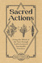 Sacred Actions (Living the Wheel of the Year through Earth-Centered Sustainable Practices) by Dana O'Driscoll, 9780764361531