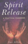 Spirit Release (A Practical Handbook) by Sue Allen, 9781846940330