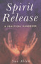 Spirit Release (A Practical Handbook) by Sue Allen, 9781846940330