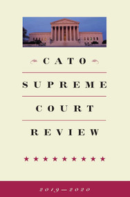 Cato Supreme Court Review (2019-2020) by Trevor Burrus, 9781952223112