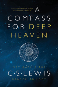 A Compass for Deep Heaven (Navigating the C. S. Lewis Ransom Trilogy) by Diana Pavlac Glyer, Julianne Johnson, S. L. Jensen, 9781941106211