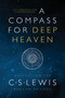 A Compass for Deep Heaven (Navigating the C. S. Lewis Ransom Trilogy) by Diana Pavlac Glyer, Julianne Johnson, S. L. Jensen, 9781941106211