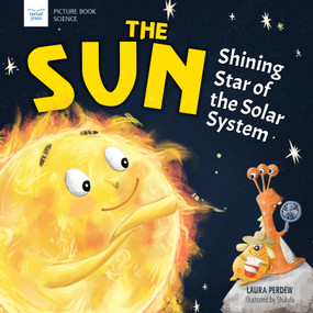The Sun: Shining Star of the Solar System - 9781619309777 by Laura Perdew, Hui Li, 9781619309777