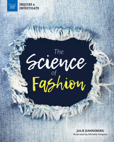 The Science of Fashion by Julie Danneberg, Michelle Simpson, 9781647410308