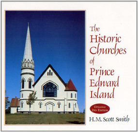 Historic Churches of PEI (2nd Ed) by H M Scott Smith, 9780968680384