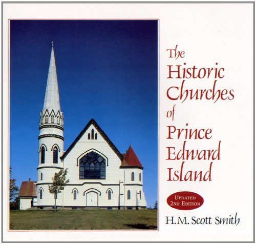 Historic Churches of PEI (2nd Ed) by H M Scott Smith, 9780968680384