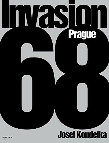 Josef Koudelka: Invasion 68 (signed edition) (Prague) by Josef Koudelka, Josef Koudelka, Josef Koudelka, Jaroslav Cuhra, Jiri Hoppe, Jiri Suk, Irena Sorfov, 9781683951650