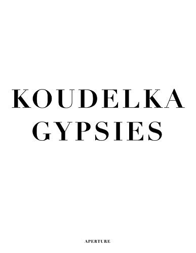 Josef Koudelka: Gypsies (signed edition) by Josef Koudelka, Josef Koudelka, Josef Koudelka, Will Guy, 9781683951643