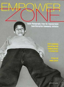 Stephen Shames: Empower Zone (signed edition) (Photographs by Teenagers Living in Empowerment Zones & Enterprise Communities) by Stephen Shames, Carolyn Gatz, Stephen Shames, Stephen Shames, 9781683951353