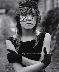 Mary Ellen Mark: Tiny, Streetwise Revisited (signed edition) by Mary Ellen Mark, Mary Ellen Mark, Mary Ellen Mark, Isabel Allende, Isabel Allende, John Irving, John Irving, 9781683951872