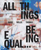 Hank Willis Thomas: All Things Being Equal (signed edition) by Hank Willis Thomas, Julia Dolan, Sara Krajewski, Sarah Elizabeth Lewis, Sarah Elizabeth Lewis, Kellie Jones, Bobby Martin, 9781683952053