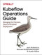 Kubeflow Operations Guide (Managing Cloud and On-Premise Deployment) by Josh Patterson, Michael Katzenellenbogen, Austin Harris, 9781492053279