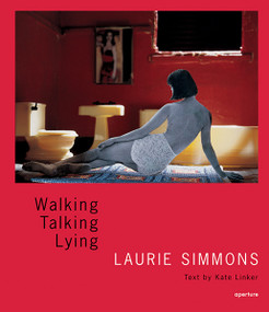 Laurie Simmons: Walking, Talking, Lying (signed edition) by Laurie Simmons, Kate Linker, 9781683952169