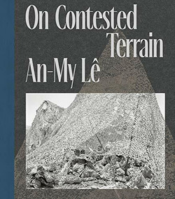 An-My Lê: On Contested Terrain (signed edition) by An-My L&ecirc;, Dan Leers, Lisa Sutcliffe, David Finkel, Viet Thanh Nguyen, An-My L&ecirc;, 9781683952206