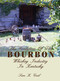The Evolution of the Bourbon Whiskey Industry in Kentucky by Sam K. Cecil, 9781563114861