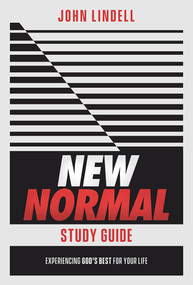 New Normal Study Guide (Experiencing God's Best for Your Life) by John Lindell, 9781629999401