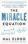 The Miracle Equation (The Two Decisions That Move Your Biggest Goals from Possible, to Probable, to Inevitable) - 9780593232309 by Hal Elrod, 9780593232309