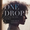 One Drop (Shifting the Lens on Race) by Yaba Blay, 9780807073360