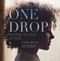 One Drop (Shifting the Lens on Race) by Yaba Blay, 9780807073360