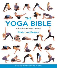 The Yoga Bible by Christina Brown, 9781582972428