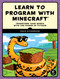 Learn to Program with Minecraft (Transform Your World with the Power of Python) by Craig Richardson, 9781593276706