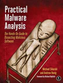 Practical Malware Analysis (The Hands-On Guide to Dissecting Malicious Software) by Michael Sikorski, Andrew Honig, 9781593272906