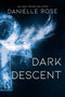 Dark Descent by Danielle Rose, 9781642632613