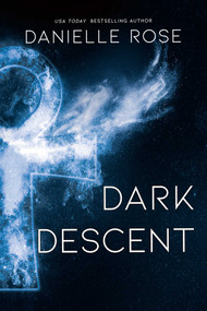 Dark Descent by Danielle Rose, 9781642632613