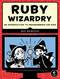 Ruby Wizardry (An Introduction to Programming for Kids) by Eric Weinstein, 9781593275662