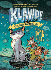Klawde: Evil Alien Warlord Cat: Revenge of the Kitten Queen #6 by Johnny Marciano, Emily Chenoweth, Robb Mommaerts, 9780593096246