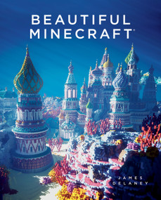 Beautiful Minecraft by James Delaney, 9781593277659