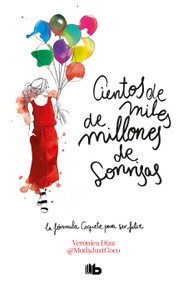 Cientos de miles de millones de sonrisas / Hundreds of Billions of Smiles (Spanish Edition) by Veronica Diaz, 9788413141961