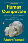 Human Compatible (Artificial Intelligence and the Problem of Control) - 9780525558637 by Stuart Russell, 9780525558637
