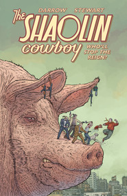 Shaolin Cowboy: Who'll Stop the Reign? - 9781506722047 by Geof Darrow, Geof Darrow, Dave Stewart, 9781506722047