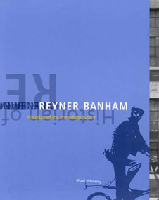 Reyner Banham (Historian of the Immediate Future) by Nigel Whiteley, 9780262731652
