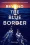 Beyond the Blue Border by Dorit Linke, Elisabeth Lauffer, 9781623541774